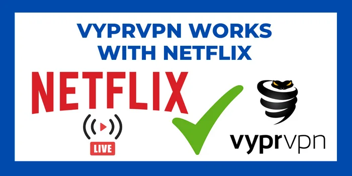 VyprVPN Works With Netflix